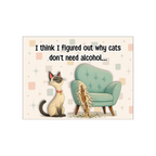 Cats Don't Need Alcohol