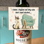 Cats Don't Need Alcohol