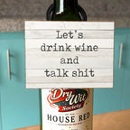 Drink Wine And Talk Shit