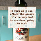 I Work So I Can Afford The Wine