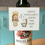 Jesus Wouldn't Leave The Seat Up