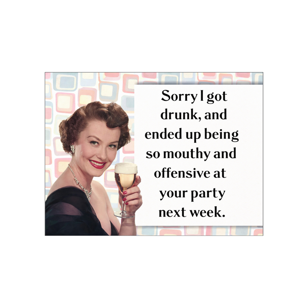 Sorry I Got Drunk And Mouthy Next Week